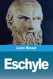 Eschyle, Binaut Louis