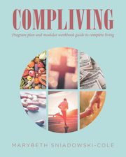 COMPLIVING, Sniadowski-Cole Marybeth