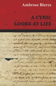 A Cynic Looks at Life, Bierce Ambrose