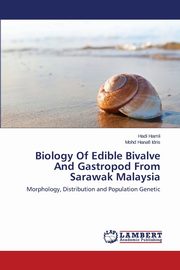 ksiazka tytu: Biology Of Edible Bivalve And Gastropod From Sarawak Malaysia autor: Hamli Hadi