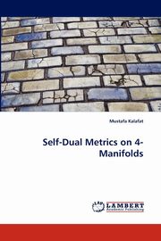 Self-Dual Metrics on 4-Manifolds, Kalafat Mustafa