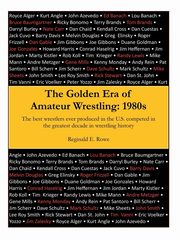 The Golden Era of Amateur Wrestling, Rowe Reginald E.