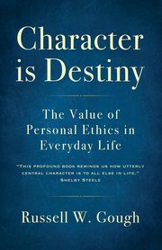 Character is Destiny, Gough Russell W.