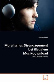 Moralisches Disengagement bei illegalem Musikdownload, Lehner Astrid