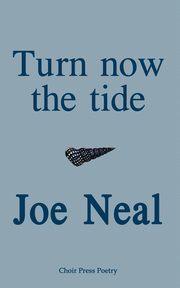 Turn Now the Tide, Neal Joe