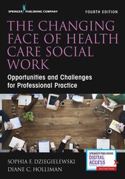 ksiazka tytu: Changing Face of Health Care Social Work, Fourth Edition autor: 