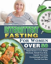 Intermittent Fasting For Women Over 50, Schofield Harold