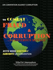 Un Convention Against Corruption to Combat Fraud & Corruption, Ameresekere Nihal Sri