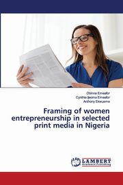 Framing of women entrepreneurship in selected print media in Nigeria, Emeafor Obinna