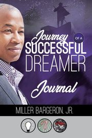 Journey Of A Successful Dreamer Journal, Bargeron Miller