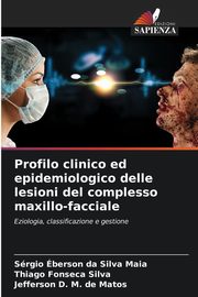 Profilo clinico ed epidemiologico delle lesioni del complesso maxillo-facciale, da Silva Maia Srgio berson