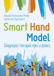 ksiazka tytu: Smart Hand Model autor: Piotrowska-Madej Klaudia,ychowicz Agnieszka