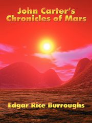 John Carter's Chronicles of Mars, Burroughs Edgar Rice