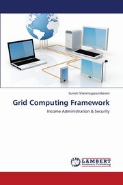 Grid Computing Framework, Shanmugasundaram Suresh