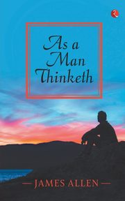 As a Man Thinketh, Allen James