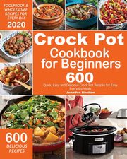 Crock Pot Cookbook for Beginners, Shelton Jennifer