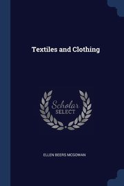 ksiazka tytu: Textiles and Clothing autor: McGowan Ellen Beers