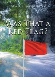 Was That a Red Flag?, Anderson Dean S.