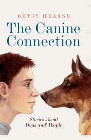 ksiazka tytu: The Canine Connection autor: Hearne Betsy