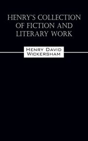 Henry's Collection of Fiction and Literary Work, Wickersham Henry David