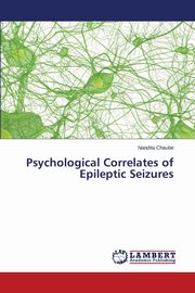 ksiazka tytu: Psychological Correlates of Epileptic Seizures autor: Chaube Nandita