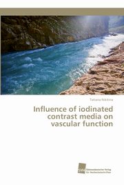 ksiazka tytu: Influence of iodinated contrast media on vascular function autor: Nikitina Tatiana