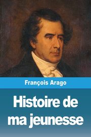 Histoire de ma jeunesse, Arago Franois