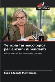 Terapia farmacologica per anziani dipendenti, Monterroso Lgia Eduarda