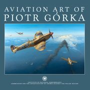 ksiazka tytu: Aviation art of Piotr Grka autor: Matusiak Wojciech