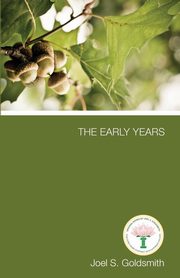 The Early Years, Goldsmith Joel S.