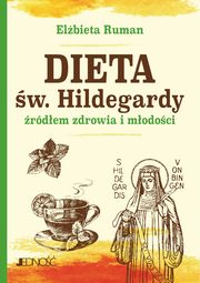 ksiazka tytu: Dieta w. Hildegardy rdem zdrowia i modoci autor: Ruman Elbieta