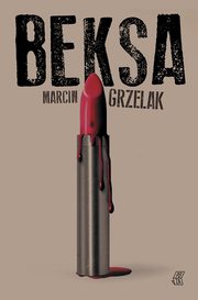 ksiazka tytu: Beksa autor: Grzelak Marcin