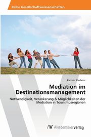 Mediation im Destinationsmanagement, Sterbenz Kathrin
