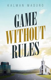 Game Without Rules, Maduro Kalman