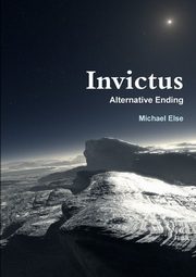 ksiazka tytu: Invictus Alternative Ending autor: Else Michael