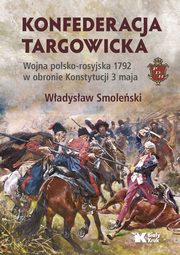 Konfederacja targowicka Wojna polsko-rosyjska 1792 w obronie Konstytucji 3 maja, Smoleski Wadysaw