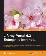 Liferay 6.2 Intranet Portal Development Guide, Agarwal Navin