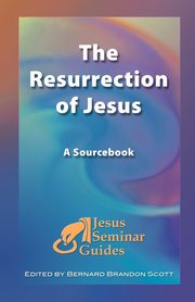 The Resurrection of Jesus, Funk Robert W.