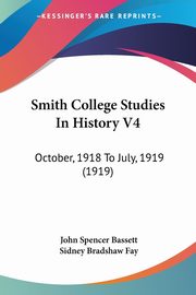 Smith College Studies In History V4, 