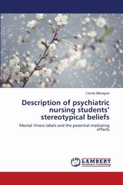 Description of psychiatric nursing students' stereotypical beliefs, Mbongwe Cecilia