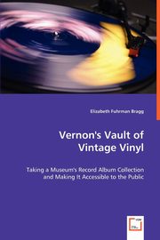 Vernon's Vault of Vintage Vinyl, Fuhrman Bragg Elizabeth