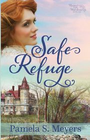Safe Refuge, Meyers Pamela S.