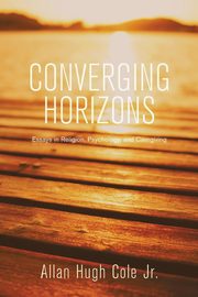 Converging Horizons, Cole Allan Hugh Jr.