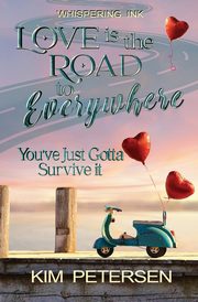 ksiazka tytu: Love is the Road to Everywhere autor: Petersen Kim