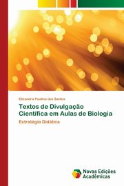 Textos de Divulga?o Cientfica em Aulas de Biologia, Paulino dos Santos Elizandra