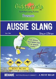 Aussie Slang By Shaun O'Brien, O'Brien Shaun