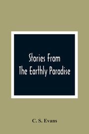 Stories From The Earthly Paradise, S. Evans C.