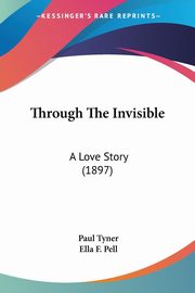 Through The Invisible, Tyner Paul