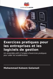 Exercices pratiques pour les entreprises et les logiciels de gestion, Galamali Mohammad Kaleem