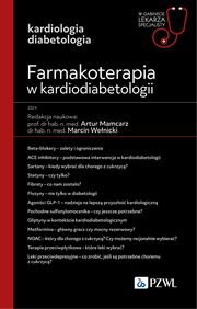 ksiazka tytu: Farmakoterapia w kardiodiabetologii autor: Mamcarz Artur, Wenicki Marcin